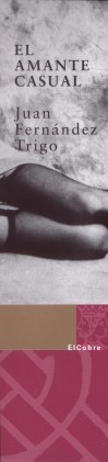  Juan Fernandez Trigo : El amante casual 