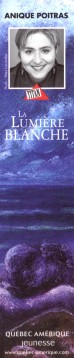  Anique Poitras : La Lumi�re blanche 